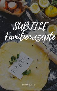 Subtile Familienrezepte - Cover 
